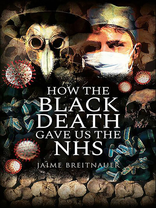 Title details for How the Black Death Gave Us the NHS by Jaime Breitnauer - Available